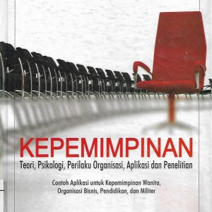 KEPEMIMPINAN: TEORI PSIKOLOGI PERILAKU ORGANISASI APLIKASI DAN PENELITIAN