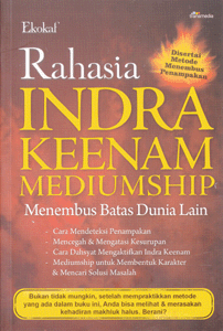 Rahasia Indra Keenam Mediumship : Menembus Batas Dunia Lain