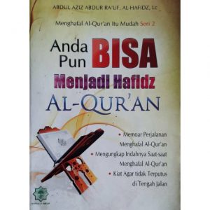 Anda Pun Bisa Menjadi Hafidz Al Qur'an