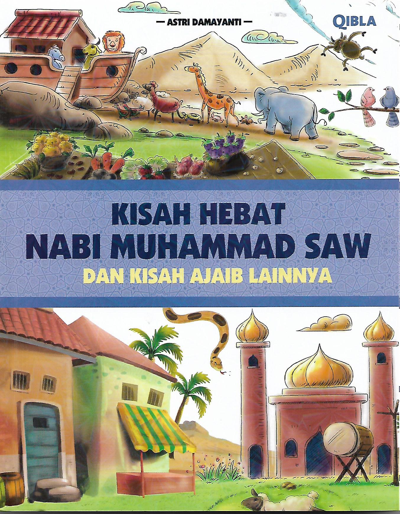 Kisah Hebat Nabi Muhammad SAW dan Kisah Ajaib Lainnya