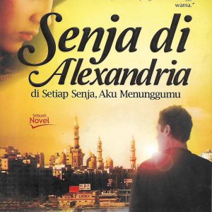 Senja di Alexandria : di Setiap Senja Aku Menunggumu