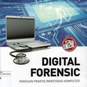 Digital Forensic : Panduan Praktis Investigasi Komputer