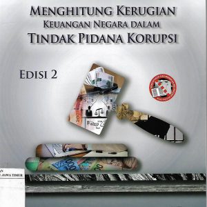 Menghitung Kerugian Keuangan Negara dalam Tindak Pidana Korupsi