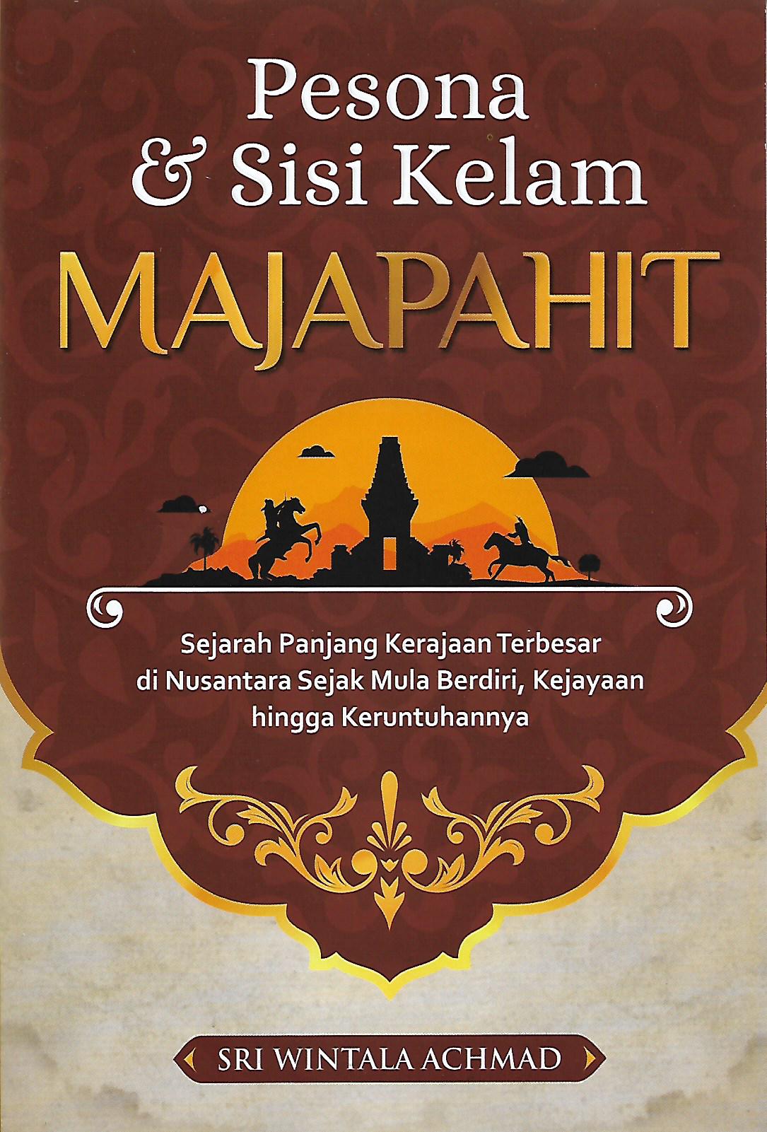 Pesona dan Sisi Kelam Majapahit