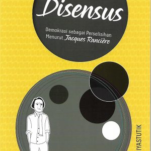 Disensus : Demokrasi sebagai Perselisihan Menurut Jacques Ranciere