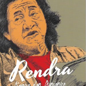 Rendra, Karya dan Dunianya
