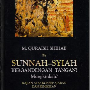 Sunnah - Syiah Bergandengan Tangan! Mungkinkah?